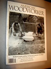 AMERICAN WOODWORKER MAGAZINE -Issue 21, August, 1991 -Backyard Lumber