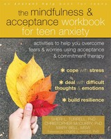 The Mindfulness And Acceptance Workbook For Teen Anxiety | Mccurry (U. A.)