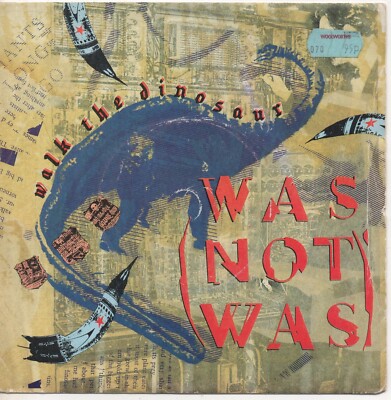 WAS NOT WAS walk the dinosaur*11 miles an hour '87 UK FONTANA 7'' PS 45 RECORD