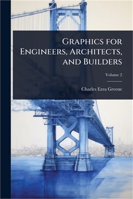 Graphics for Engineers, Architects, and Builders (Paperback or Softback)