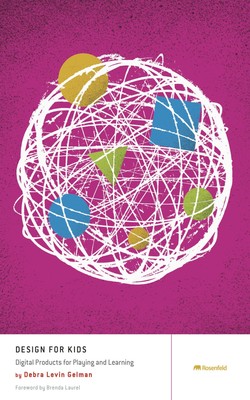 Design for Kids: Digital Products for Playing and Learning (New)
