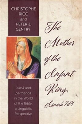 The Mother of the Infant King, Isaiah 7: 14 (Paperback or Softback)