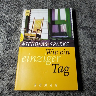 Wie ein einziger Tag Nicholas Sparks 1997 Roman Heyne German Edition