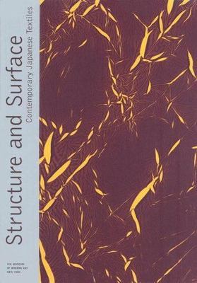 Structure and Surface : Contemporary Japanese Textiles by Matilda McQuaid and Ca