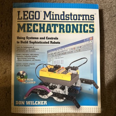 LEGO Mindstorms Mechatronics : Using Systems and Controls to Build Sophisti  