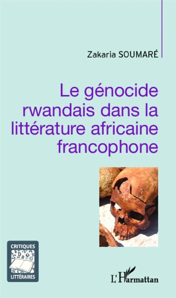 Zakaria Soumare | Le GéNocide Rwandais Dans La LittéRature Africaine Francophone-image