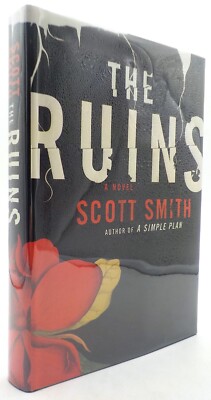 THE RUINS A Novel Scott Smith Signed First Edition First Printing Knopf 2006