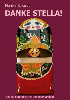 Danke Stella! | Ein aufklärendes Heb-Ammenmärchen | Monika Eckardt | Taschenbuch