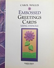 Handmade Embossed Greeting Cards Using Stencils Carol Wallis - Search Press