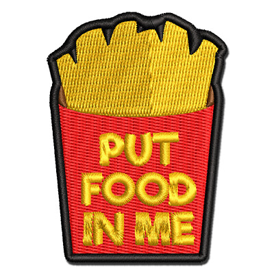 Put Food In Me French Fries Multi-Color Embroidered Iron-On Patch Applique
