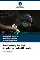 Sedierung In Der Kinderzahnheilkunde JüNgste Trends Shreyash Parmar (U. A.) Buch