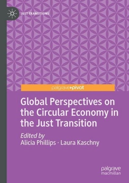 Global Perspectives On The Circular Economy In The Just Transition Laura Kaschny-image