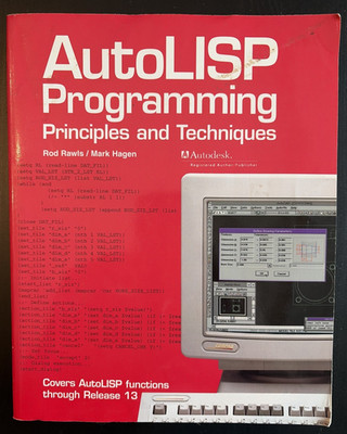 Autolisp Programming: Principles and Techniques, Rod Rawls / Mark Hagen 1996