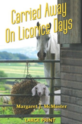 Carried Away on Licorice Days - LARGE PRINT,McMaster, Margaret J