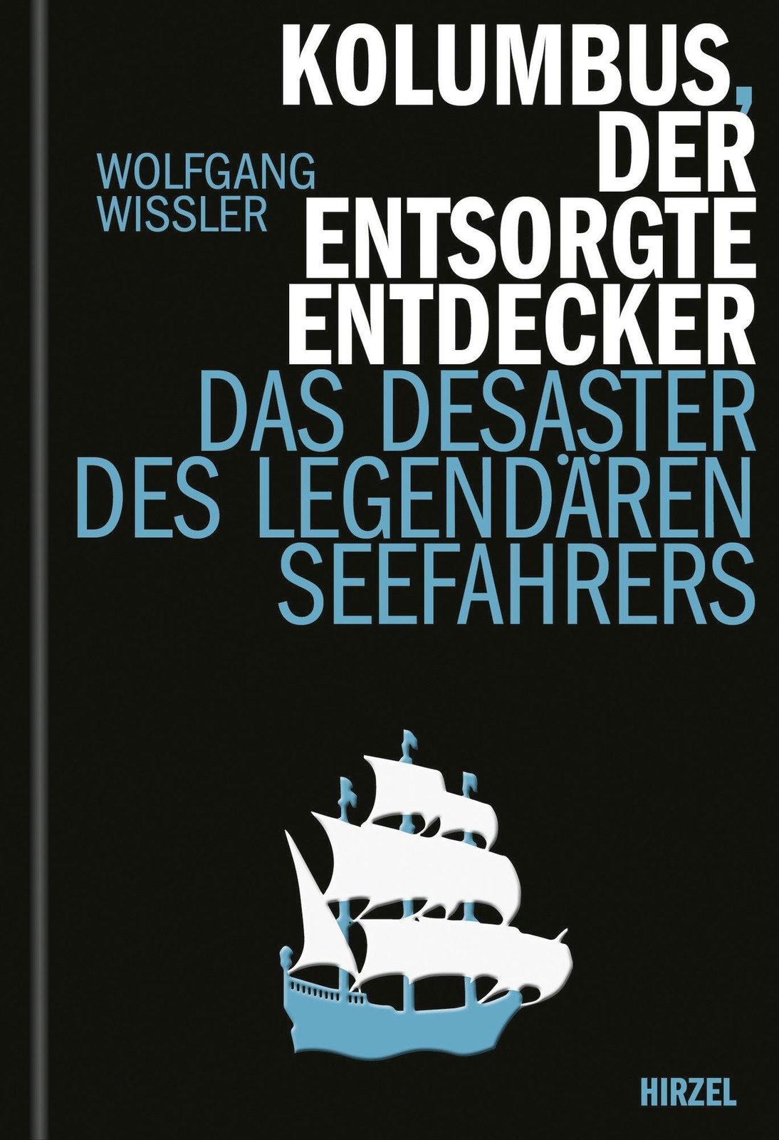 Thumbnail - Kolumbus, Der Entsorgte Entdecker | Wolfgang Wissler | Buch | 192 S. |