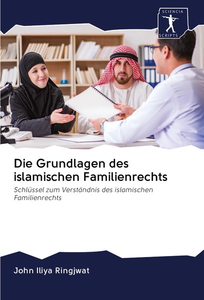 John Iliya Ringjwat | Die Grundlagen Des Islamischen Familienrechts | Buch-image