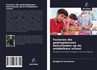 Bridget B Guenthner | Factoren Die Gedragskeuzes BeïNvloeden Op De Middelbare...