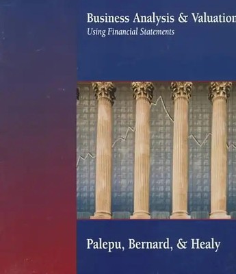Busniess Analysis and Valuation Using Financial Statements - Palepu, Krishna G.