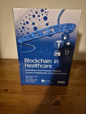 HIMSS Blockchain in Healthcare by Metcalf, Bass, Hooper, Canaha, and Dhillon