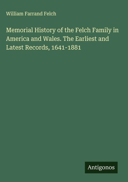 William Farrand Felch | Memorial History Of The Felch Family In America And...-image