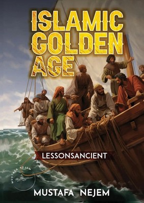 THE ISLAMIC GO*DEN AGE SHIPPING AND TRADING LESSONS FROM HISTORY Nejem Buch 2023