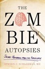 The Zombie Autopsies : Secret Notebooks from the Apocalypse by Steven C. Schlozman (2011, Hardcover)