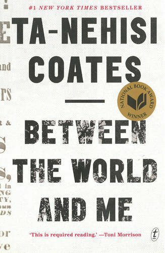 Between The World And Me By Ta-Nehisi Coates