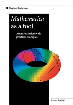 Kaufmann - Mathematica als Werkzeug Eine Einführung mit praktischer Prüfung - J555z