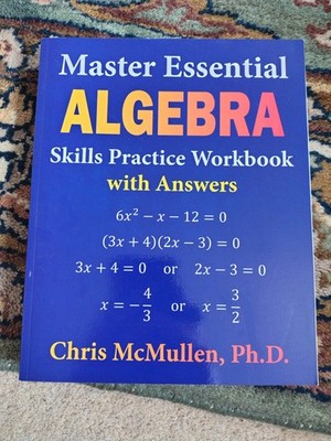 Master Essential Algebra Skills Practice Workbook with Answers Chris McMullen