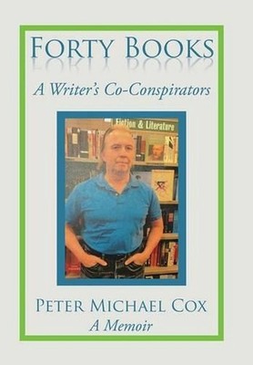 Forty Books: A Writer's Co-Conspirators by Peter Michael Cox (English) Hardcover