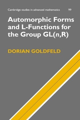 Automorphic Forms and L-Functions for the Group GL(n,R) by Dorian Goldfeld (Engl