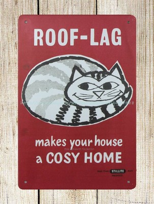  Roof lag makes cosy home 1955 etal tin sign metal signs business