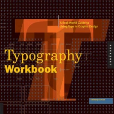Typography Workbook: A Real-World Guide to Using Type in Graphic Design - GOOD