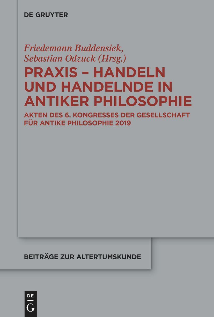 Thumbnail - Praxis - Handeln Und Handelnde In Antiker Philosophie Friedemann