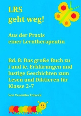 Das groe Buch zu i und ie. Erklrungen und lustige Geschichten zum Lesen und Dikt