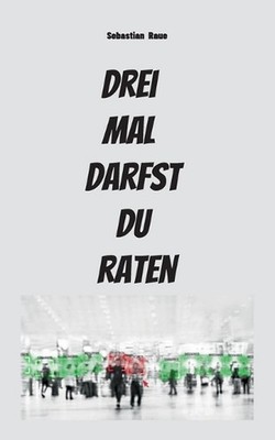 Drei mal darfst du raten by Sebastian Raue Paperback Book