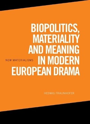 Hedwig Fraunhof Biopolitics, Materiality and Meaning in Modern Europ (Paperback)