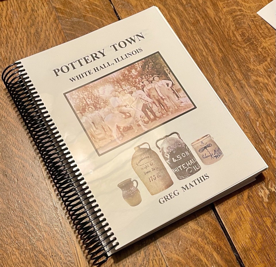 White Hall Illinois stoneware. “POTTERY TOWN” 416 page book EDITION