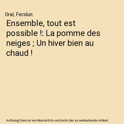 Ensemble, tout est possible !: La pomme des neiges ; Un hiver bien au chaud !, O