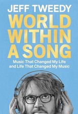 World Within a Song: Music That Change..., Tweedy, Jeff