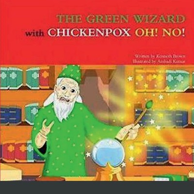 THE GREEN WIZARD with CHICKENPOX OH! NO! Kenneth Brown Taschenbuch Englisch 2021