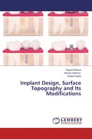 Rajesh Bhanot (U. A.) | Implant Design, Surface Topography And Its Modifications