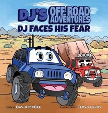 DJ's Off-Road Adventures: DJ Faces His Fear by David McBee (English) Hardcover B