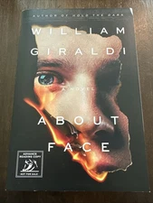 About Face A Novel by William Giraldi