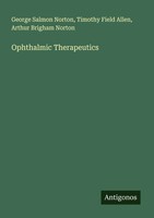 George Salmon Norton (U. A.) | Ophthalmic Therapeutics | Taschenbuch | Englisch
