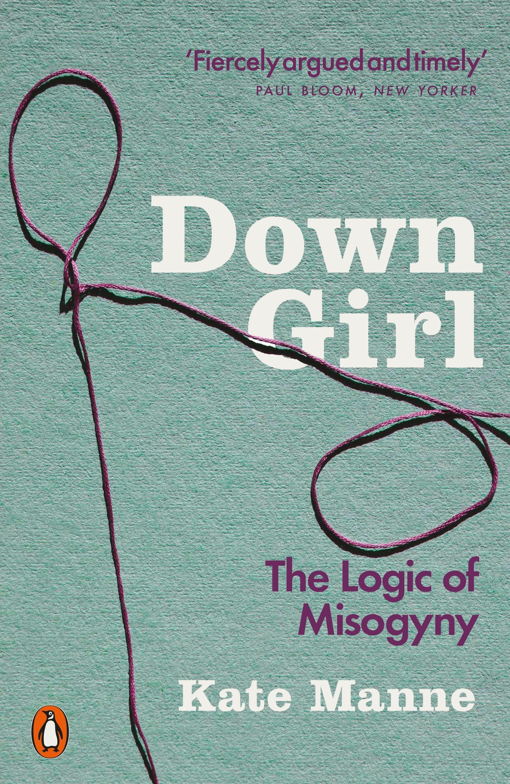 Thumbnail - Down Girl | The Logic Of Misogyny | Kate Manne | Englisch |