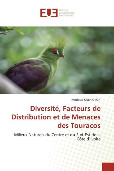 Diversité, Facteurs De Distribution Et De Menaces Des Touracos Modeste Okon Okon-image