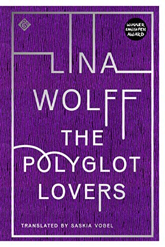 The Polyglot Lovers,Lina Wolff, Saskia Vogel