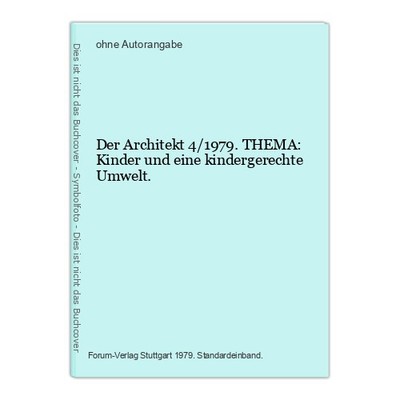 Der Architekt 4/1979. THEMA: Kinder und eine kindergerechte Umwelt.