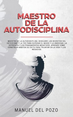 Maestro de la Autodisciplina: Descubre los secretos del estoicismo y la TCC